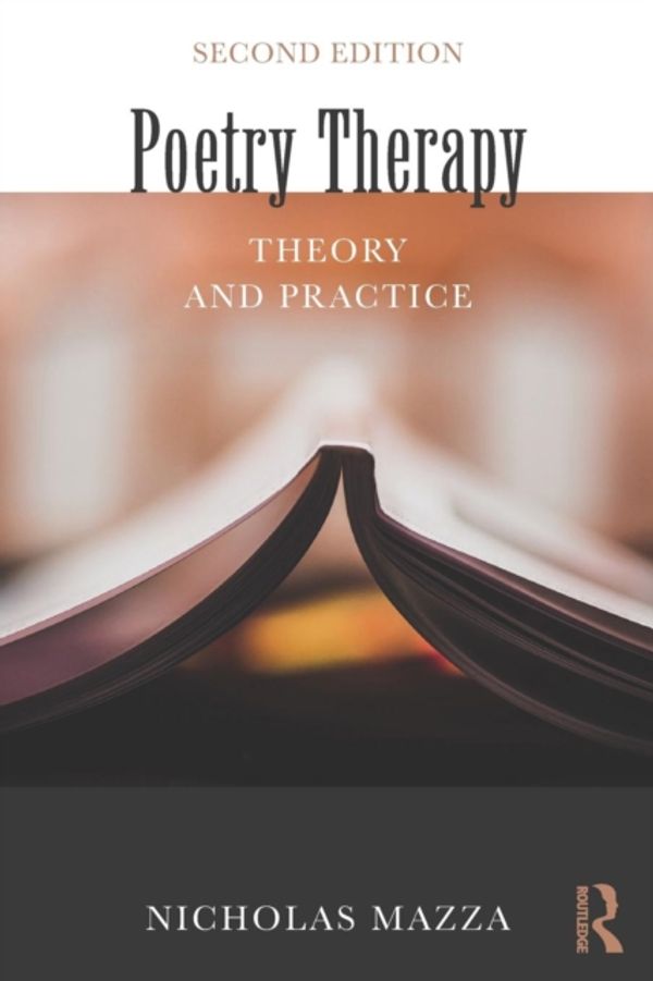 Cover Art for 9781138812574, Poetry Therapy: Theory and Practice by Nicholas Mazza