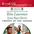 Cover Art for 9781426874666, Chosen by the Sheikh by Kim Lawrence