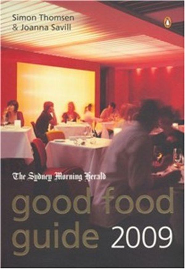 Cover Art for 9780143005889, The Sydney Morning Herald Good Food Guide 2009 by THOMSEN, SIMON; SAVILL, JOANNA