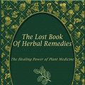 Cover Art for 9781732557109, The Lost Book of Remedies by Claude Davis