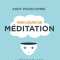 Cover Art for 9782501075640, Mon cours de méditation by Andy Puddicombe