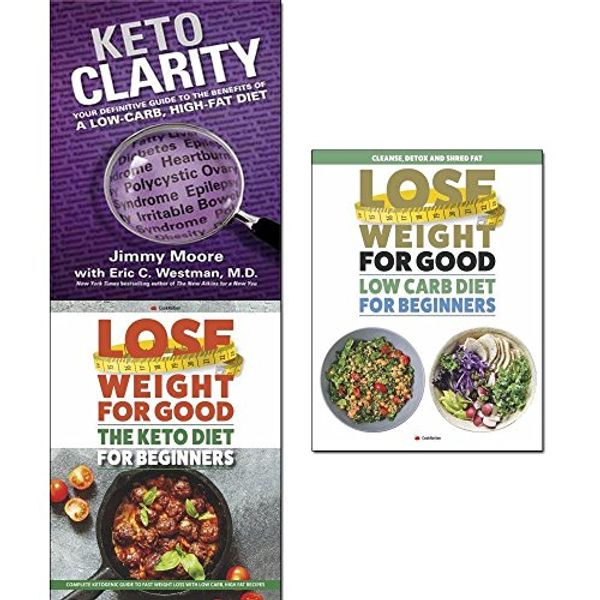 Cover Art for 9789123661466, Keto clarity [hardcover], lose weight for good the keto diet and low carb diet for beginners 3 books collection set by Jimmy Moore, Eric Westman, MD, Iota
