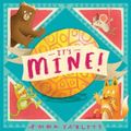 Cover Art for 9781529504231, It's Mine! by Emma Yarlett, Emma Yarlett