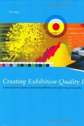 Cover Art for 9781902538501, Creating Exhibition-quality Digital Prints by Tim Daly