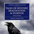 Cover Art for 9781108059466, Tales of Mystery, Imagination, and Humour by Edgar Allan Poe