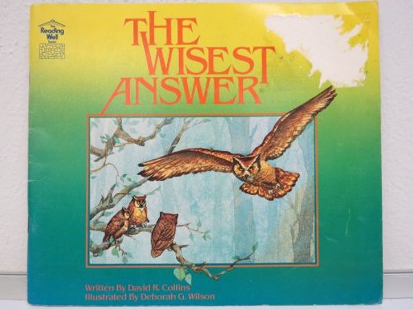 Cover Art for 9780883357514, The Wisest Answer by David R. Collins