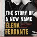 Cover Art for B00DTGN4SM, The Story of a New Name: The Neapolitan Novels, Book Two by Elena Ferrante