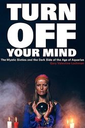 Cover Art for 9780971394230, Turn Off Your Mind by Gary Lachman