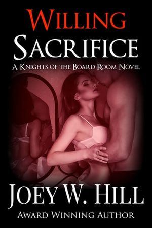 Cover Art for 9781942122203, Willing Sacrifice by Joey W. Hill