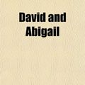 Cover Art for 9781152020085, David and Abigail (Paperback) by B. F Sawyer