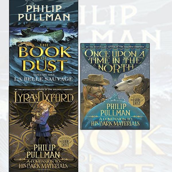 Cover Art for 9789123626847, Philip Pullman 3 Books Collection Set -Lyra's Oxford:His Dark Materials(His Dark Materials,Once Upon a Time in the North:His Dark Materials,La Belle Sauvage:The Book of Dust Volume One[HardCover] by Philip Pullman