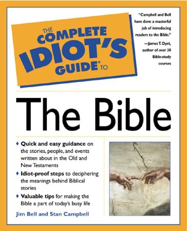 Cover Art for 9780028627281, The Complete Idiot's Guide to the Bible by Jim Bell, Stan Campbell