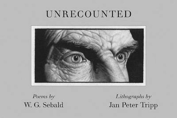 Cover Art for 9780811217262, Unrecounted by W. G. Sebald