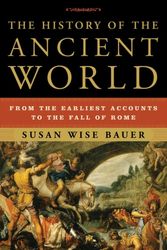 Cover Art for 9780393059748, The History of the Ancient World: From the Earliest Accounts to the Fall of Rome by Susan Wise Bauer