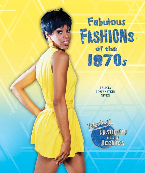 Cover Art for 9781464503061, Fabulous Fashions of the 1970s by Felicia Lowenstein Niven