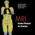 Cover Art for 9780521523196, MRI from Picture to Proton by Donald W. McRobbie, Elizabeth A. Moore, Martin J. Graves, Martin R. Prince