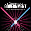 Cover Art for 9781524927974, American Government: Using 'The Force' to Defend a 'Galaxy' Near You by Lisa Davis