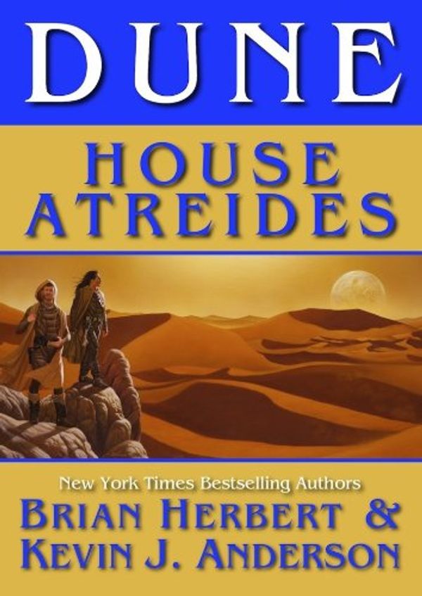 Cover Art for B005HJUKFO, Dune: House Atreides (Prelude to Dune Book 1) by Kevin J. Anderson, Brian Herbert
