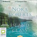 Cover Art for 9781536618655, Island Of Glass by Nora Roberts