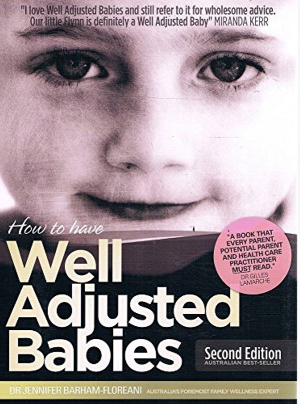 Cover Art for 9780975786017, Well Adjusted Babies by Dr Jennifer Barham-Floreani