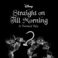 Cover Art for 9781743835708, Straight On Till Morning (Disney: A Twisted Tale #7) by Liz Braswell