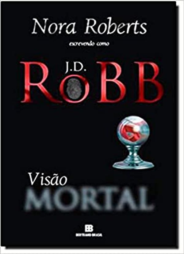 Cover Art for 9788528616033, Visão Mortal by J. D. Robb