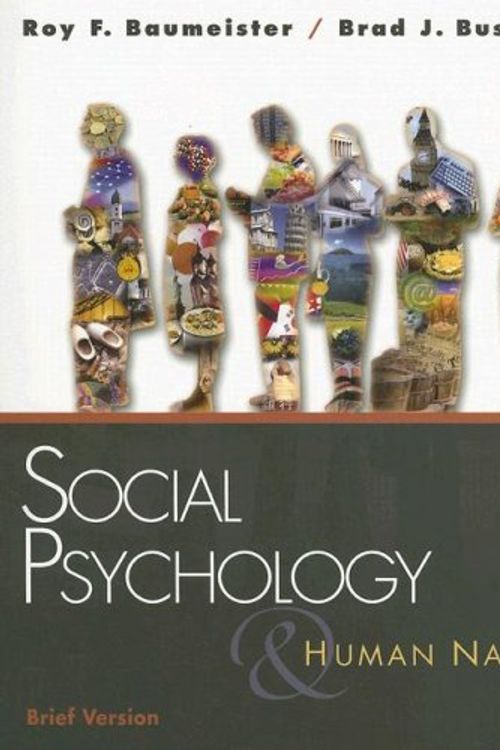 Cover Art for 9780495116332, Social Psychology and Human Nature: Brief Version by Roy F. Baumeister