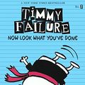 Cover Art for 9780606379472, Timmy FailureNow Look What You've Done by Stephan Pastis