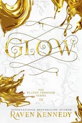 Cover Art for 9780241612880, Glow: The Plated Prisoner Series Vol 4 by Raven Kennedy