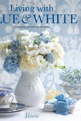 Cover Art for 9781940772905, Living with Blue and White (Victoria) by Jordan Marxer