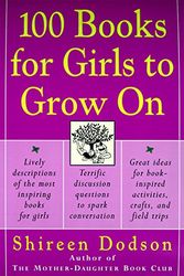 Cover Art for 9780060957186, 100 Books for Girls to Grow On by Shireen Dodson