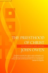 Cover Art for 9781845505998, The Priesthood of Christ: Its Necessity and Nature by John Owen