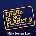 Cover Art for 9781108424240, There Is No Planet B: A Handbook for the Make or Break Years by Berners-Lee, Mike