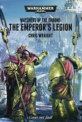 Cover Art for 9781784965679, The Emperor's LegionWatchers of the Throne by Chris Wraight
