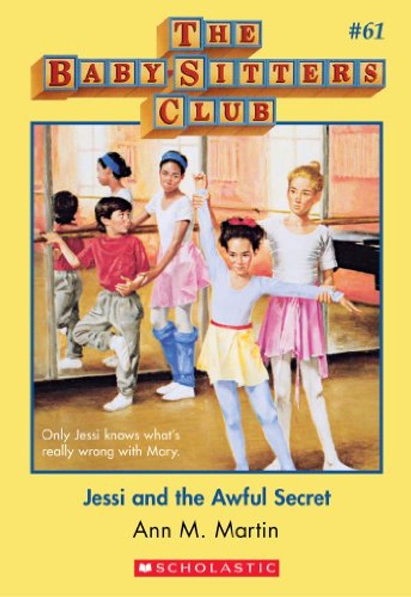 Cover Art for B00IK482MQ, The Baby-Sitters Club #61: Jessi and the Awful Secret by Ann M. Martin
