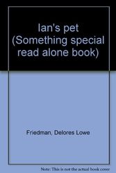 Cover Art for 9780395550304, Ian's pet (Something special read alone book) by Delores Lowe Friedman