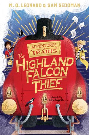 Cover Art for 9781529013061, The Highland Falcon Thief: Adventures on Trains 1 by Sam Sedgman