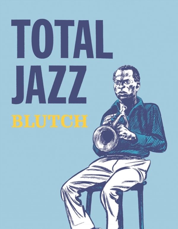 Cover Art for 9781683960867, Total Jazz by Blutch