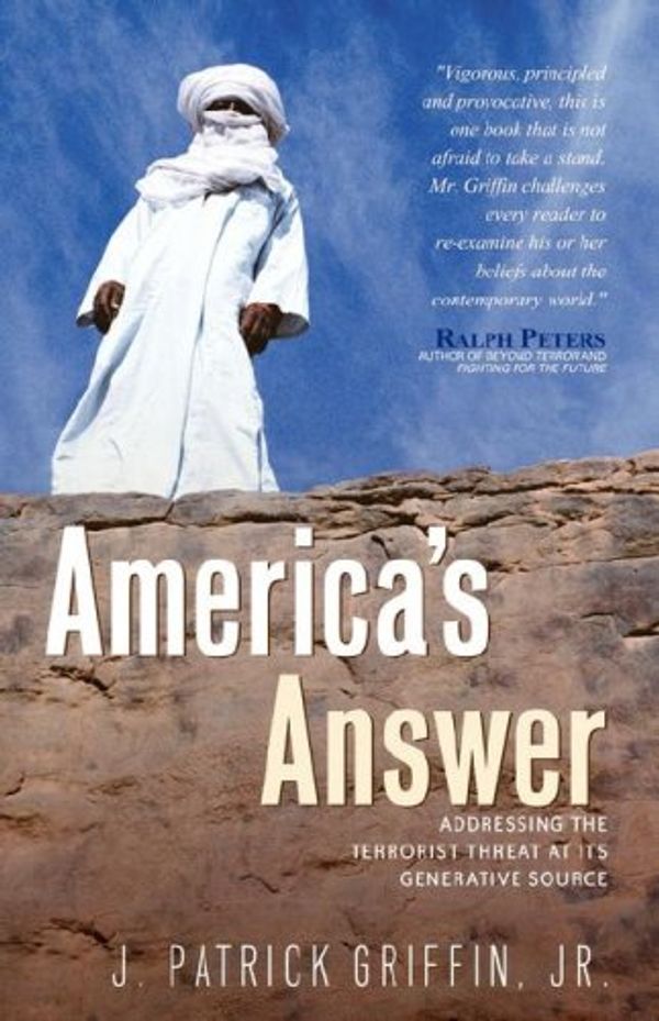 Cover Art for 9781594671944, America's Answer by Griffin Jr, J. Patrick