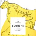Cover Art for 9780241358078, Europe: A Natural History by Tim Flannery