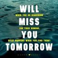 Cover Art for 9781526610768, I Will Miss You Tomorrow by Heine Bakkeid