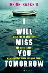 Cover Art for 9781526610768, I Will Miss You Tomorrow by Heine Bakkeid