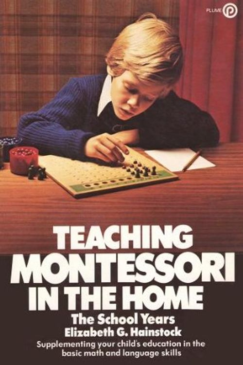 Cover Art for 9780452264038, Teaching Montessori in the Home by Elizabeth G. Hainstock