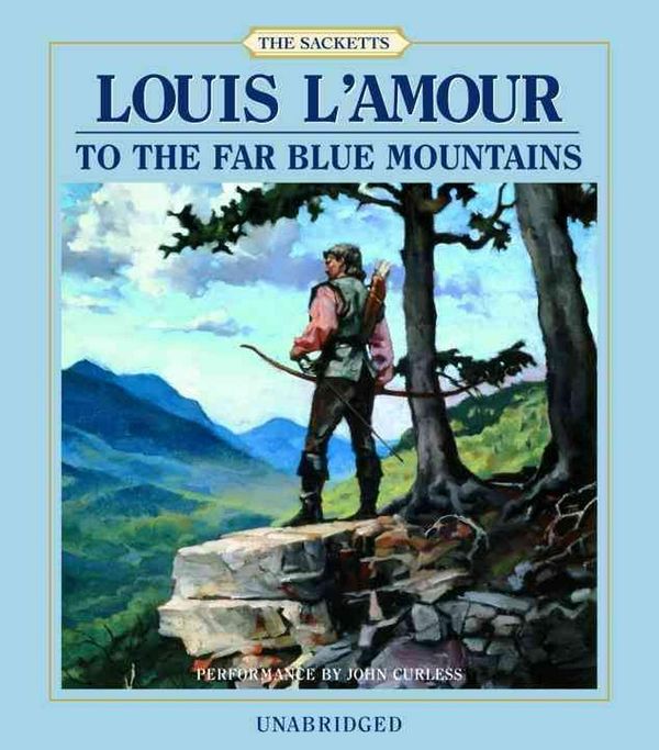 Cover Art for 9780739317969, To The Blue Far Mountains by L'Amour, Louis
