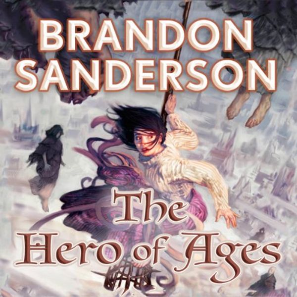 Cover Art for B001L4EDWK, The Hero of Ages: Mistborn, Book 3 by Brandon Sanderson