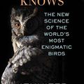 Cover Art for 9781638088844, What an Owl Knows by Jennifer Ackerman