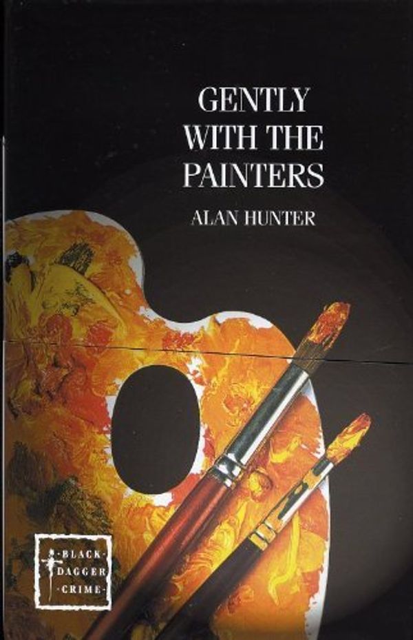 Cover Art for 9780745186757, Gently With the Painters (Black Dagger Crimes) by Alan Hunter