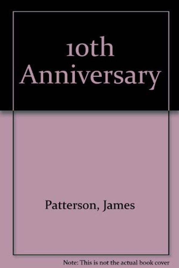 Cover Art for B01K3NXGDQ, 10th Anniversary by James Patterson (2012-06-01) by Unknown