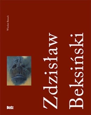 Cover Art for 9788375761665, Zdzislaw Beksinski 1929-2005 by Wiesław Banach