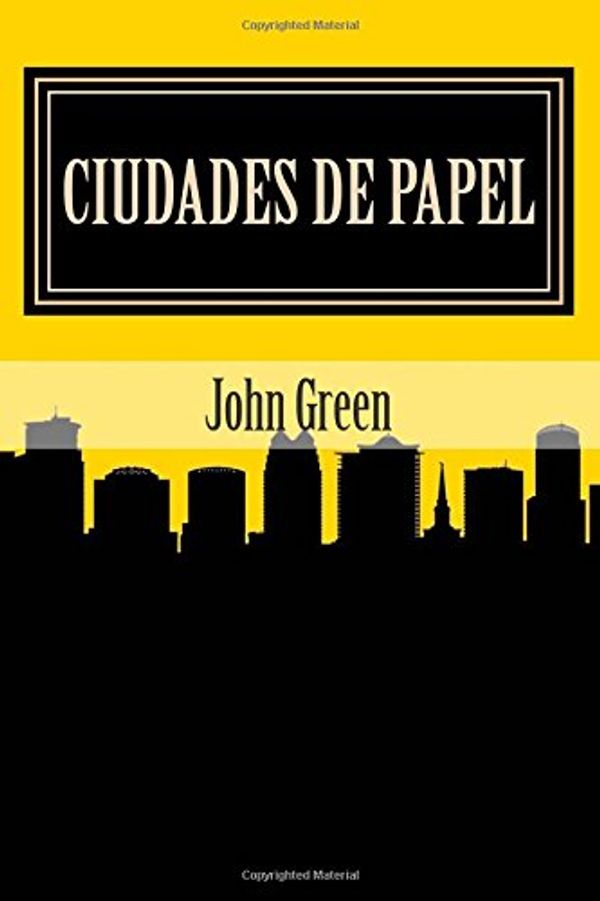 Cover Art for 9781514253861, Ciudades de Papel: John Green (Spanish Edition) by John Green, Editorial Mundial, Mary Harrison
